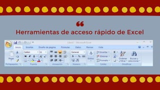 Herramientas de acceso rápido de Excel
 