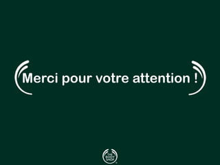 Merci pour votre attention ! 

