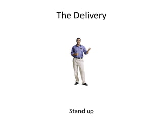 The DeliveryStand up