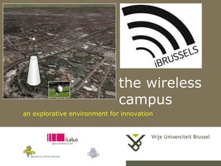 the wireless campus an explorative environment for innovation 1 