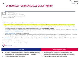 LA NEWSLETTER MENSUELLE DE LA FABRIK’
Concept Pourquoi s’inscrire ?
• Un email par mois envoyé aux professionnels marketin...