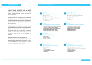 + www.prospek.ma
AGENCE PROSPEK Domaines de compétences
CONSEIL
Direction artistique et technique
Étude de projet
Conseil en communication
Rédaction de cahiers des charges & plan media
Conseil en éco -conception
Suivi de fabrication
PR INT
Communication sur supports imprimés
Papeterie : carte de visite, tête de lettre, enveloppe
Commercial : plaquette, dépliant, brochure
Documentation : rapport, catalogue, programme
Événementielle : ﬂyer, invitation, afﬁche
Parutions périodiques : journal, magazine
PACKAGING
Communication par l’objet
Design produit
Sacherie et boîtage
Produit promotionnel
ILL USTR ATION
Réalisation de dessins d’illustration
Illustration jeunesse
Mascotte
Dessin pédagogique
Plan de montage et technique
Simulation 3D
WEB
Communication sur outils numériques
Design web et interfaces multimedia
Site Internet et commerce en ligne
Blog d’entreprise & réseaux sociaux
Référencement naturel
E- mailing & newsletter
ÉVÉNEMEN TIEL
Opérations de publicité temporaires
PLV, banner, agencement de stand
Supports int/ext : kakemono, enseigne, signalétique
Cadeau d’entreprise
Campagne publicitaire
Dossier de presse
IDEN TITÉ VIS UELLE
Création d’images de marques
Nom d’entreprise, de marque ou de produit
Logotype & identité visuelle
Charte graphique
Pictogramme
Prospek agence de communication web et marketing
Internet,la création de site web, image de marque,
identité visuelle, référencement ( seo ) , e-mail marketing,
reseaux sociaux, publicité,et solutions SMS sont nos
services clé en main.
L’agence Prospek vous apporte toutes ses compétences
dans le choix des solutions et dans le développement de
concepts originaux qui vous permettront de vous démar-
quer de vos concurrents et de réaliser un véritable retour
sur investissement.
Prospek créée fin 2012 à Casablanca au Maroc par une
bande de jeunes passionnés par les nouvelles technolo-
gies. nous créons pour chacun de nos clients son nom,
son identité visuelle, son plan marketing, ses supports
mobiles,sonsitewebvitrine,catalogue,blogueoue-com-
merce, ses réseaux sociaux et ses campagnes de
publicité.
Découvrez nos services, nos prix sont attractifs.
Nous créons pour vous des solutions de communication,
de publicité et de marketing qui correspondent le plus à
vos besoins.N’hésitez pas de nous contacter et consul-
ter notre portefolio pour voir nos réussites.
 