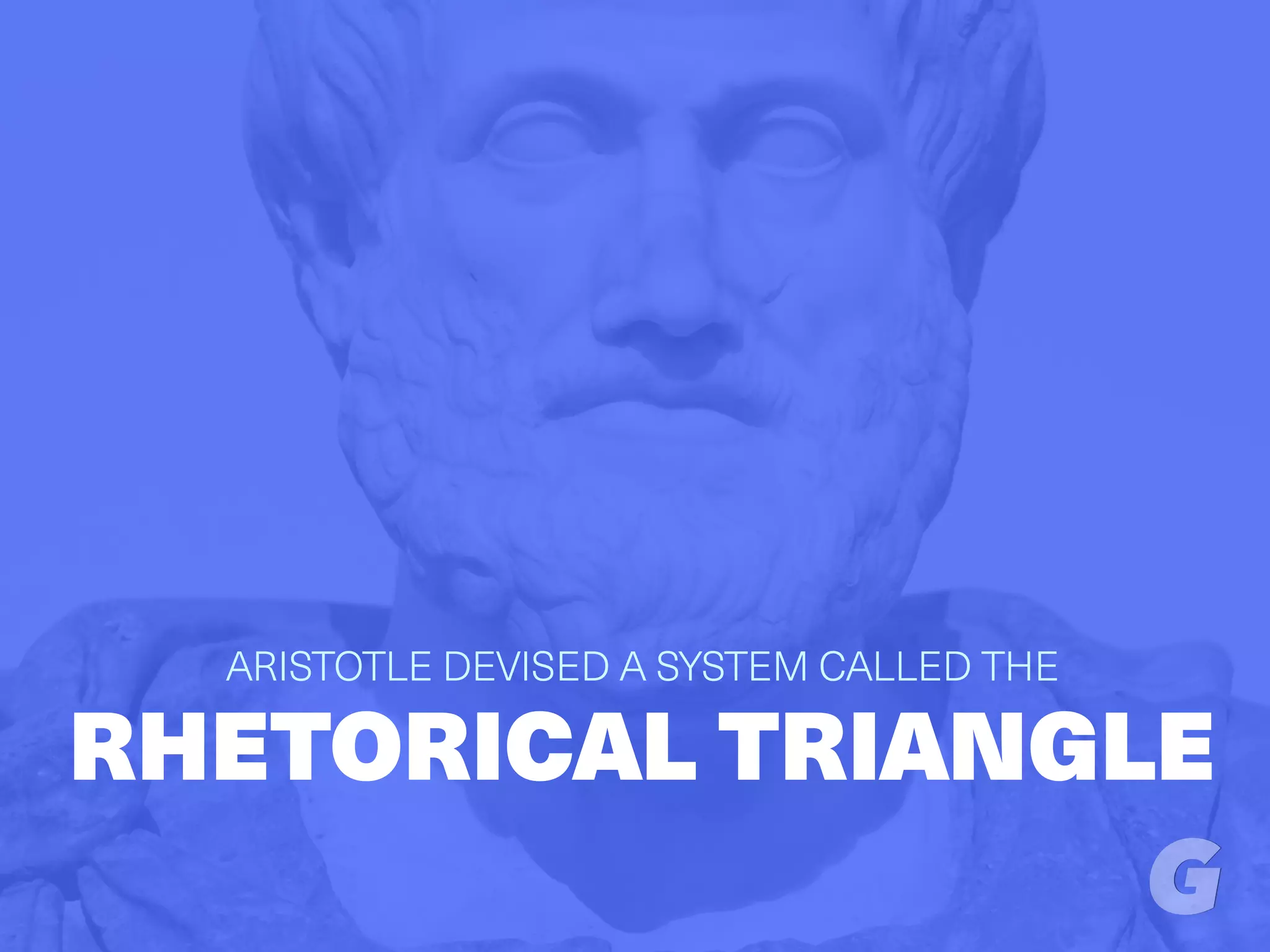 RHETORICAL TRIANGLE
ARISTOTLE DEVISED A SYSTEM CALLED THE
 