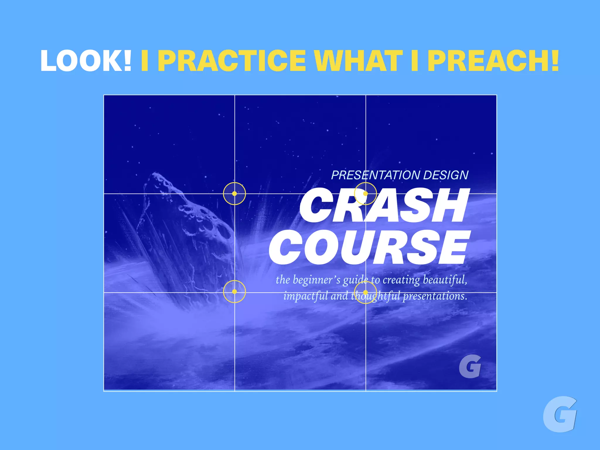 LOOK! I PRACTICE WHAT I PREACH!
 