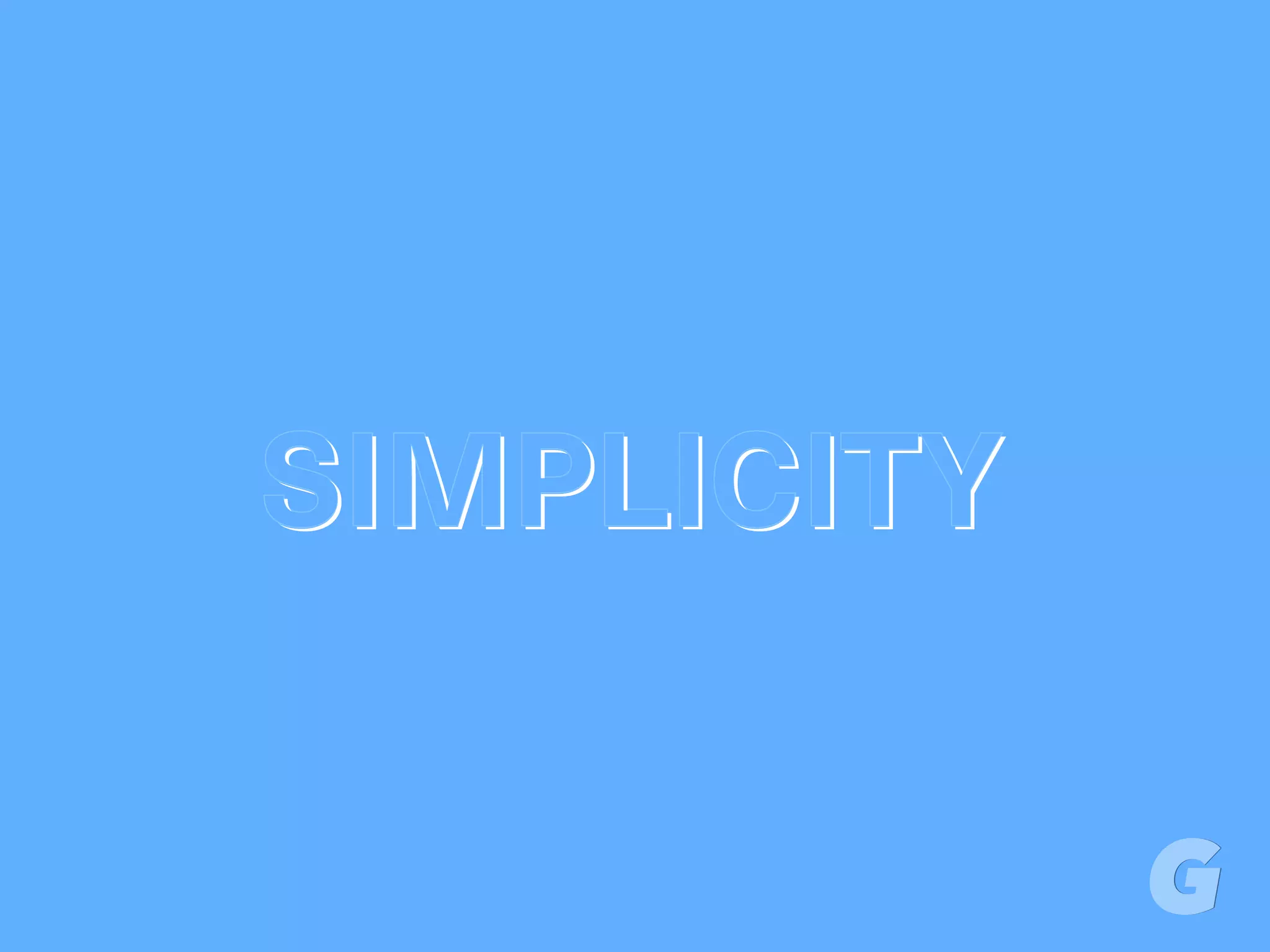 SIMPLICITYSIMPLICITYSIMPLICITY
 