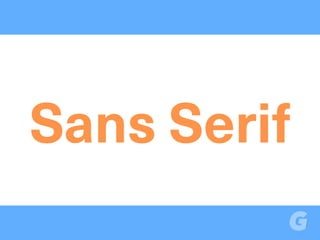 Sans Serif
 