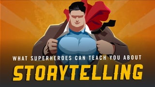 5 Storytelling Lessons From Superhero Stories Slide 1