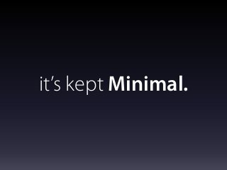 it’s kept Minimal.
 