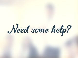 Need some help?
 