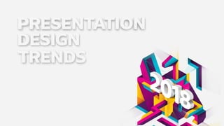 Presentation design trends in 2018