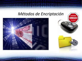 Métodos de Encriptación
