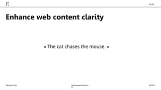 « The cat chases the mouse. »
Enhance web content clarity
Benjamin Bar @2024
www.benjaminbar.co
m
Exode
 