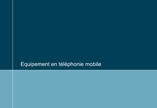 Equipement en téléphonie mobile
 