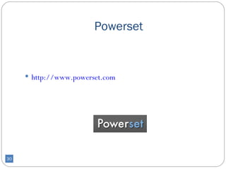 Powerset


      http://www.powerset.com




30
 