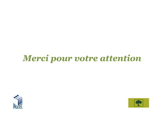 Merci pour votre attention
 