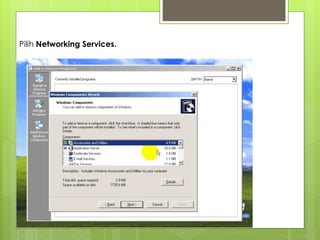 Pilih Networking Services.
 