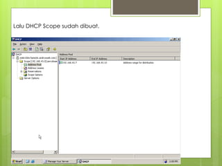 Lalu DHCP Scope sudah dibuat.
 
