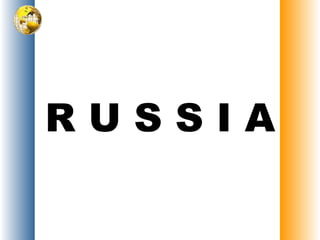 R U S S I A
 