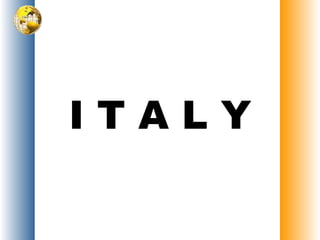 I T A L Y
 