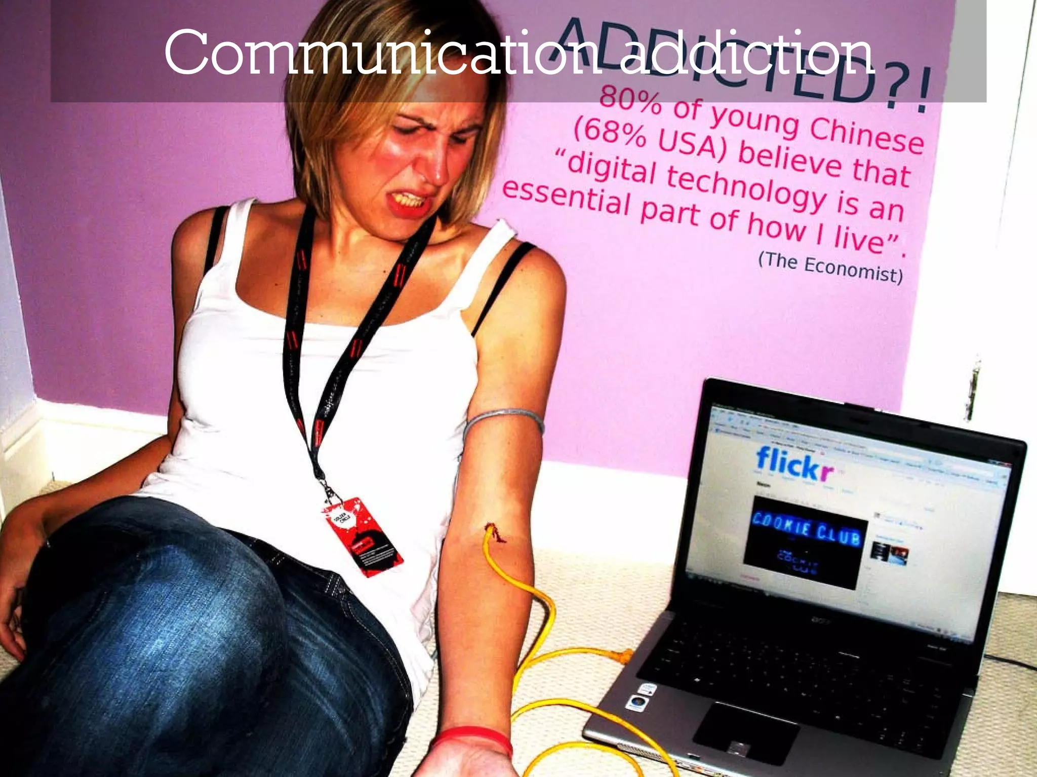 Communication addiction
 