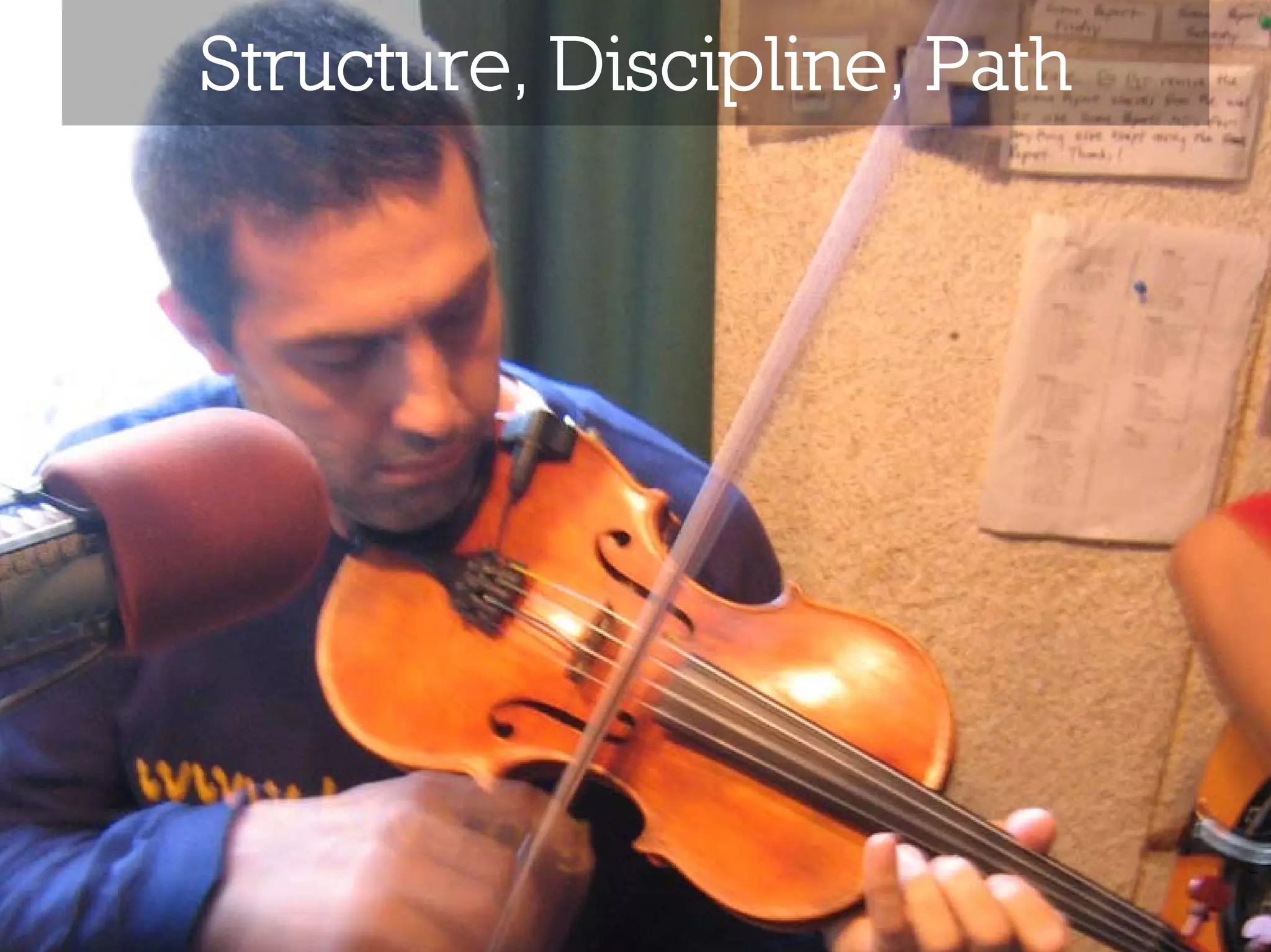 Structure, Discipline, Path
 