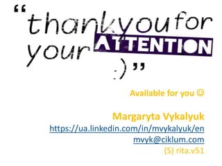 Available for you 
Margaryta Vykalyuk
https://ua.linkedin.com/in/mvykalyuk/en
mvyk@ciklum.com
(S) rita.v51
 