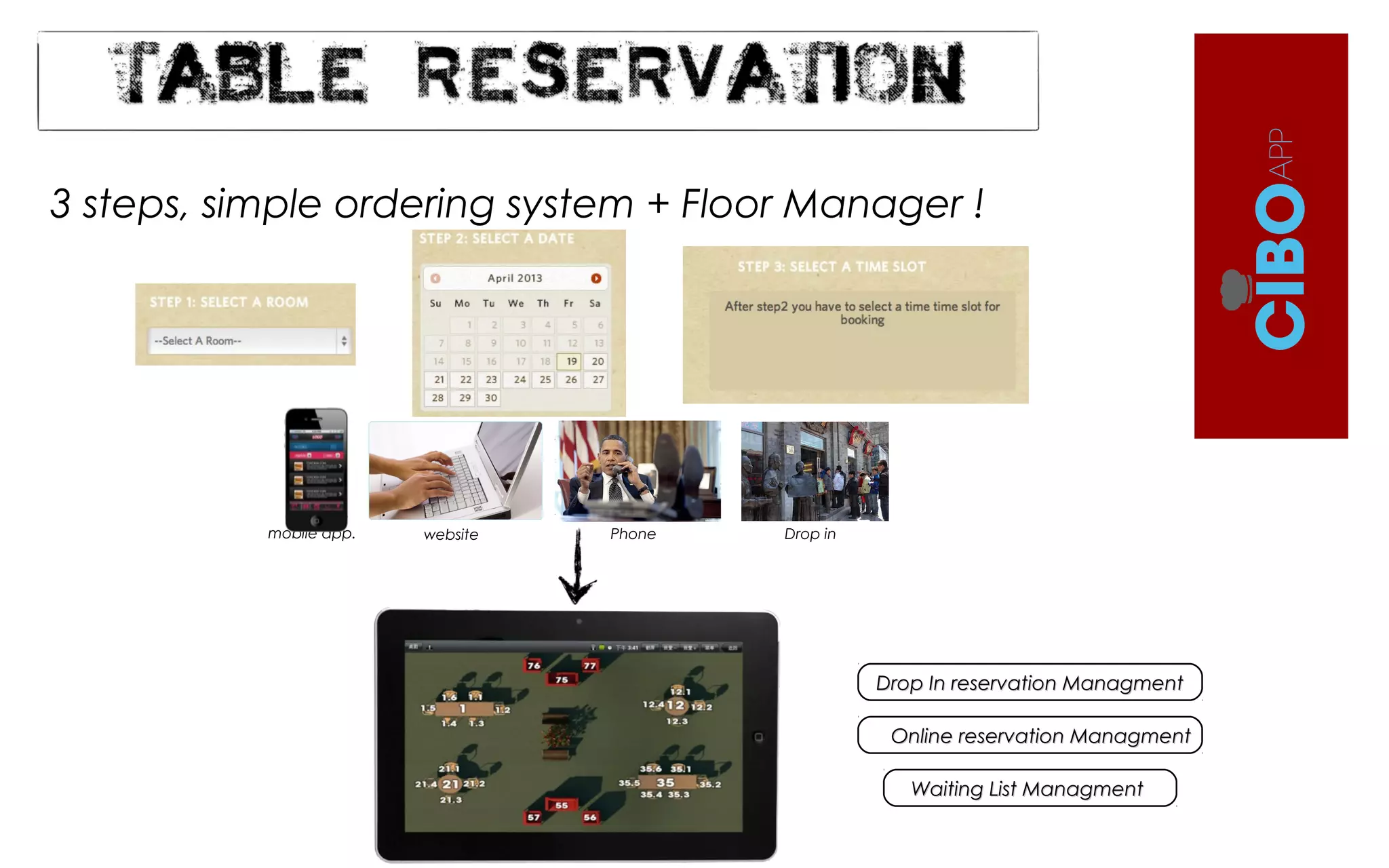 websitemobile app.
Drop In reservation ManagmentDrop In reservation Managment
3 steps, simple ordering system + Floor Manager !
Phone Drop in
Online reservation ManagmentOnline reservation Managment
Waiting List ManagmentWaiting List Managment
 