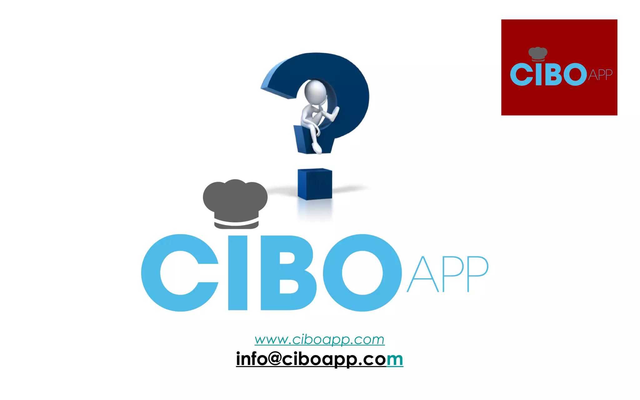 www.ciboapp.com
info@ciboapp.com
 