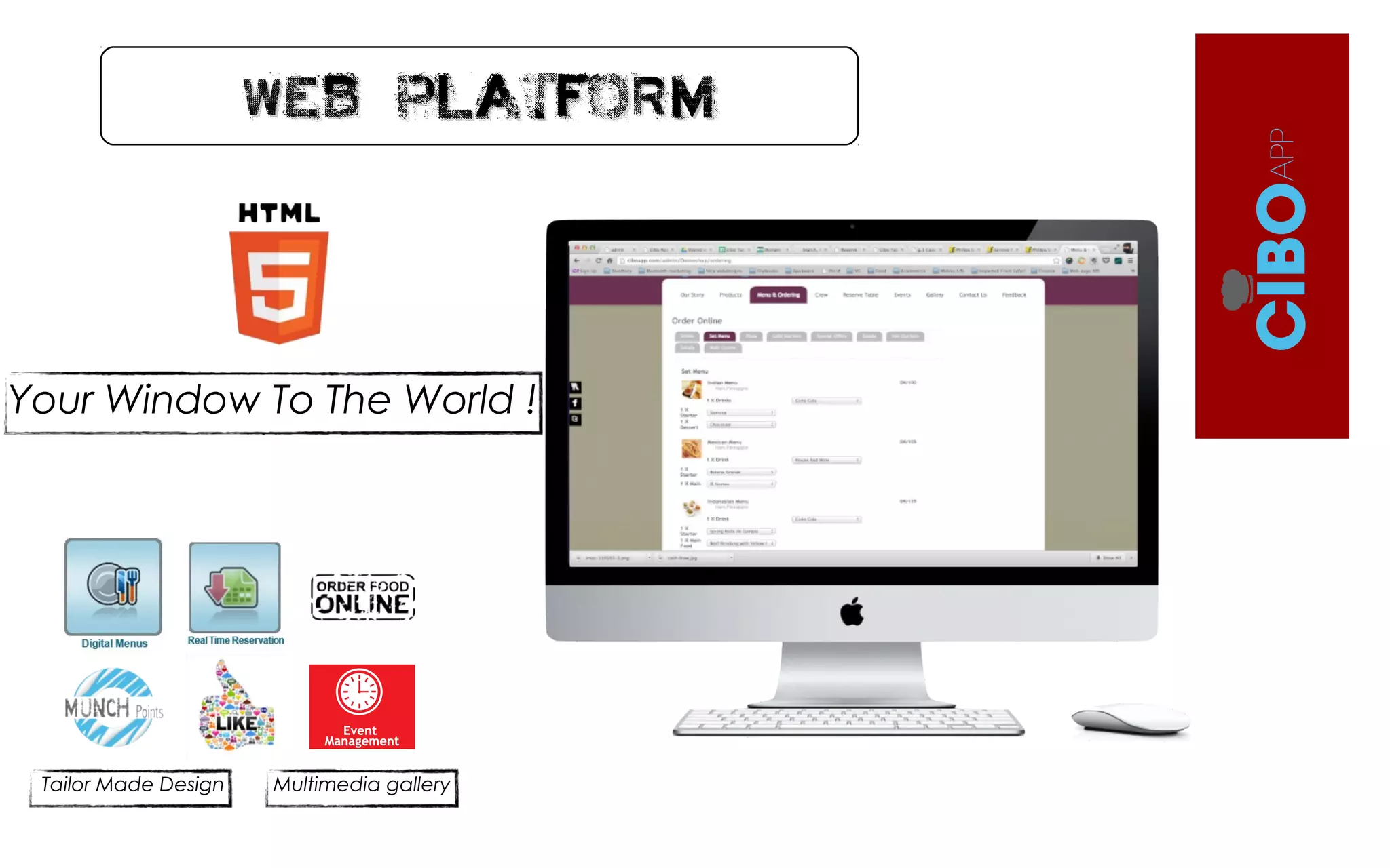 Web PlatformWeb Platform
Tailor Made Design
Your Window To The World !
Multimedia gallery
 