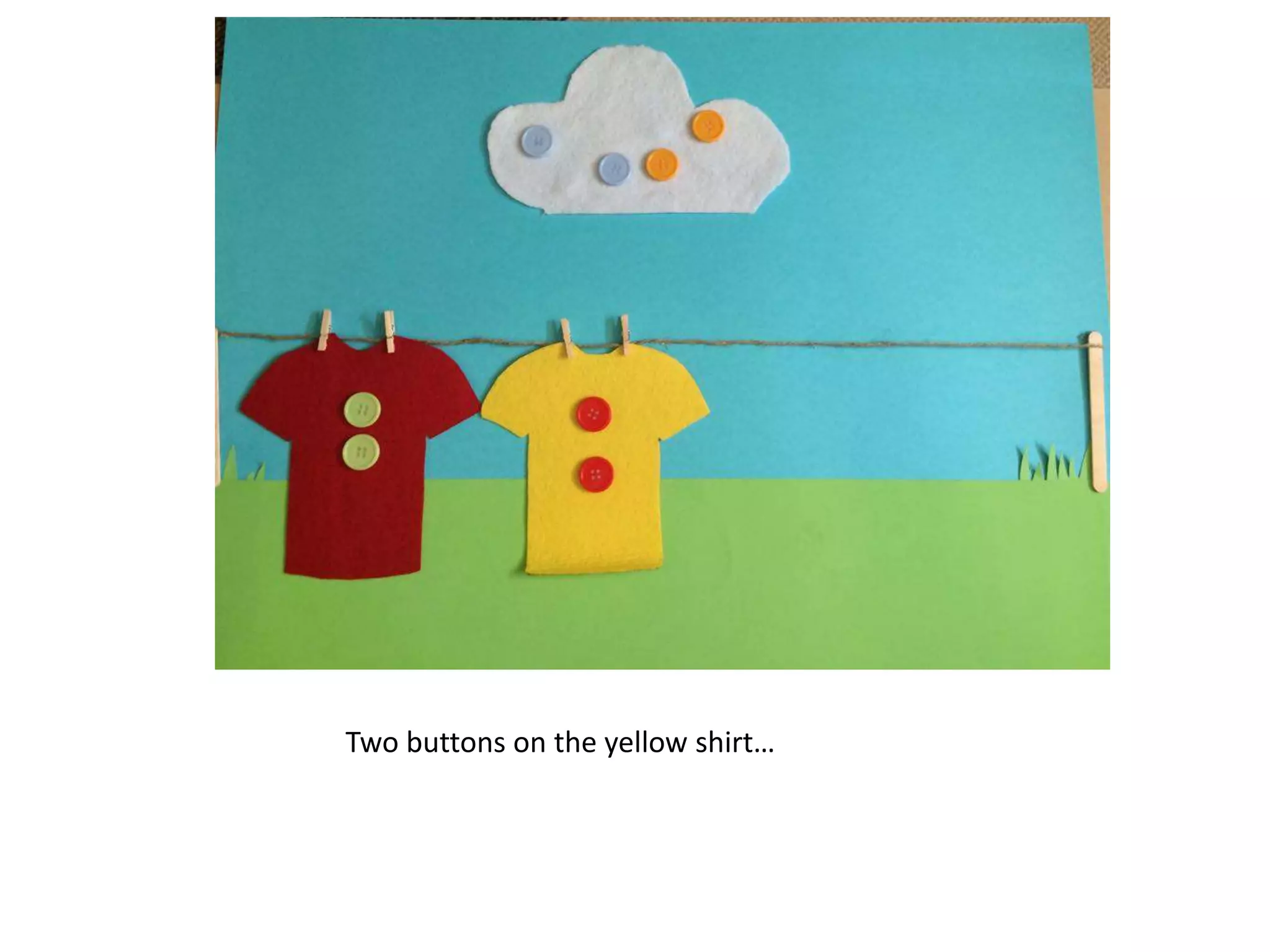 Two buttons on the yellow shirt…
 