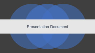 Presentation Document
 