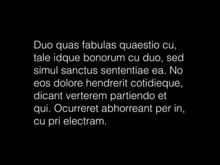 Duo quas fabulas quaestio cu,
tale idque bonorum cu duo, sed
simul sanctus sententiae ea. No
eos dolore hendrerit cotidieque,
dicant verterem partiendo et
qui. Ocurreret abhorreant per in,
cu pri electram.

 