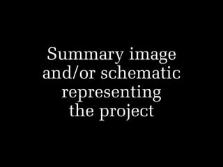 Summary image  
and/or schematic
representing  
the project

 