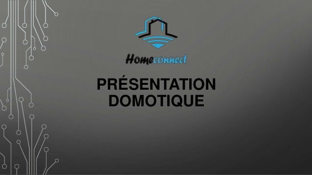 Presentation Domotique Presentation Domotique