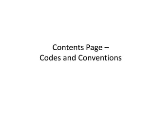 Contents Page –
Codes and Conventions
 