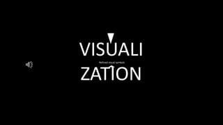 VISUALI
ZATION
Refined visual symbols
 
