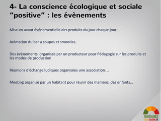 La relation permanente via tous les
canaux : quels points de contacts ?
Vitrine du magasin, fiches produits, recettes/trucs et astuces et sacs MD4S
Emails quotidiens / hebdo
Site marchandsdes4saisons.Fr
Plateformes media / d’information
Tracs et affichettes dans les marchés / écoles / associations / bars
Page facebook / instagram
..
52
 