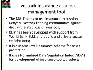 Kenya Livestock Insurance Program: Convergence of public policy, research and private sector innovations