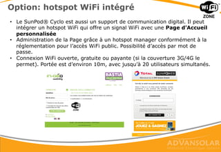 Option: logiciel de gestion de la flotte
 Permet de gérer à distance la flotte de vélos
 La station remonte les informations, via une interface web
 L’interface gestionnaire de l’administrateur fournit les
informations en temps réel
 