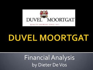 DUVEL MOORTGAT Financial Analysis by Dieter De Vos 