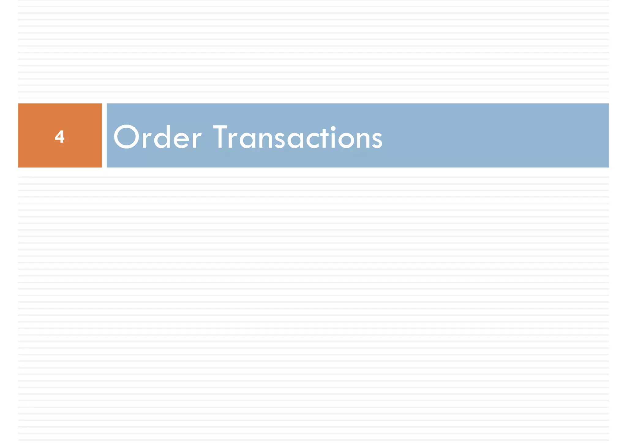 4   Order Transactions
 