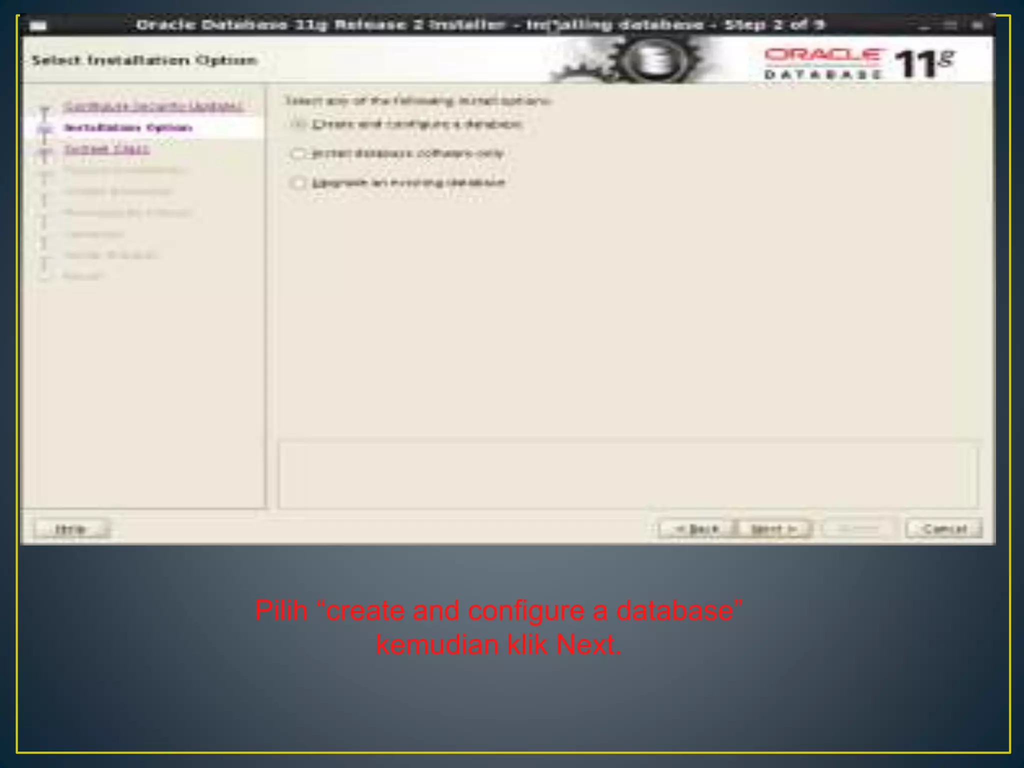 Pilih “create and configure a database” 
kemudian klik Next. 
 