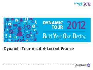 Dynamic Tour Alcatel-Lucent France
 