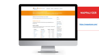 Slide /
WAPPALYZER
https://wappalyzer.com/
 