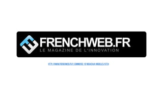 Slide / 38
http://www.frenchweb.fr/e-commerce-10-nouveaux-modeles/9724
 