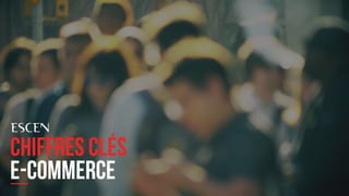 MARK04
CHIFFRES CLÉS
E-commerce
 