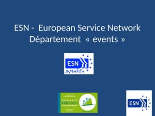 ESN - European Service Network
Département « events »   
 