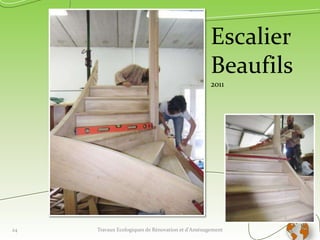 Travaux Ecologiques de Rénovation et d'Aménagement 24
Menuiserie bois
massif
Travail du chêne, merisier,
châtaigner – essences locales
 