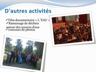 Film documentaire « L ’EAU »
concours de photos
Ramassage de déchets
autour des sources d’eau
 