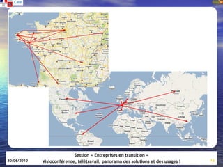 Session « Entreprises en transition »
30/06/2010   Visioconférence, télétravail, panorama des solutions et des usages !   16
 